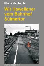 Wir Hawaiianer vom Bahnhof Sülmertor af Klaus Keilbach