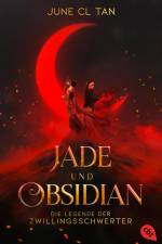 Jade und Obsidian - Die Legende der Zwillingsschwerter af June CL Tan