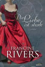 Die Liebe ist stark af Francine Rivers