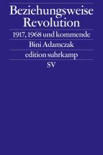 Beziehungsweise Revolution af Bini Adamczak