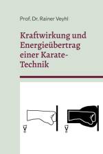 Kraftwirkung und Energieübertrag einer Karate-Technik af Rainer Veyhl