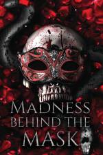 Madness Behind the Mask af Miranda Grant