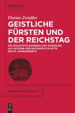 Geistliche Fürsten und der Reichstag af Florian Zwießler