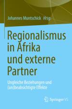 Regionalismus in Afrika und externe Partner af Johannes Muntschick