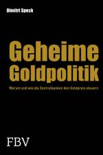 Geheime Goldpolitik af Dimitri Speck