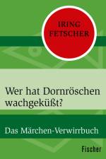 Wer hat Dornröschen wachgeküßt? af Iring Fetscher
