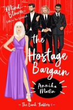 The Hostage Bargain: A 'Why Choose' romance af Annika Martin