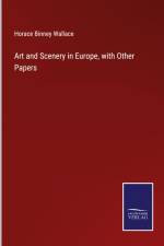 Art and Scenery in Europe, with Other Papers