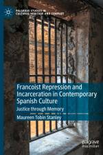 Francoist Repression and Incarceration in Contemporary Spanish Culture