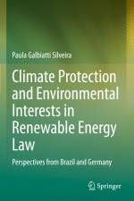 Climate Protection and Environmental Interests in Renewable Energy Law af Paula Galbiatti Silveira