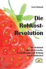 Die Rohkost-Revolution af Sven Rohark