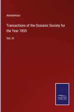 Transactions of the Ossianic Society for the Year 1855 af Anonymous