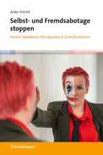 Selbst- und Fremdsabotage stoppen af Anke Precht