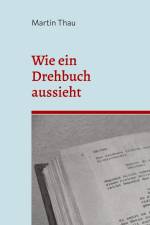 Wie ein Drehbuch aussieht af Martin Thau