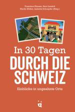 In 30 Tagen durch die Schweiz af Francisco Klauser