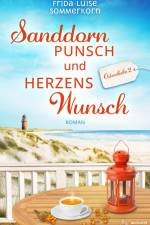 Sanddornpunsch und Herzenswunsch af Frida Luise Sommerkorn