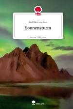Sonnensturm. Life is a Story - story.one af Gefühlsrauschen