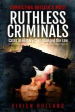 Convicting Britain's Most Ruthless Criminals af Vivien Holland