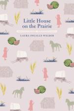 Little House on the Prairie af Laura Ingalls Wilder