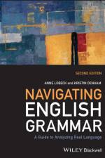 Navigating English Grammar: A Guide to Analyzing R eal Language, 2nd Edition af A Lobeck