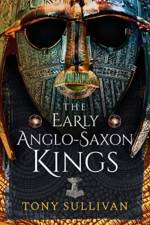 The Early Anglo-Saxon Kings af Tony Sullivan