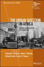 The Urban Question in Africa af Padraig R. (Trinity College Carmody