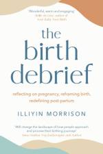 The Birth Debrief af Illiyin Morrison