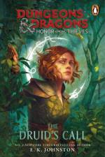 Dungeons & Dragons: Honor Among Thieves: The Druid's Call af E.K Johnston