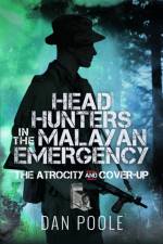 Head Hunters in the Malayan Emergency af Dan Poole