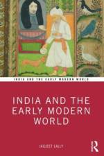 India and the Early Modern World af Jagjeet Lally
