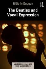 The Beatles and Vocal Expression af Blaithin Duggan