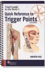 Trail Guide to the Body's Quick Reference to Trigger Points af Andrew Biel