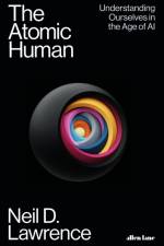 The Atomic Human af Neil D. Lawrence