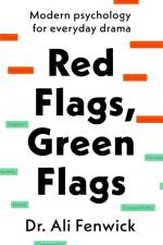 Red Flags, Green Flags af Dr Ali Fenwick