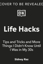 Life Hacks, Tips and Tricks af Sidney Raz