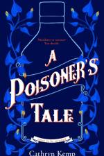 A Poisoner's Tale af Cathryn Kemp