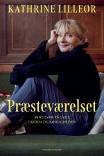 Præsteværelset - Livet, døden og kærligheden af Kathrine Lilleør
