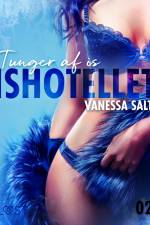 Ishotellet 2: Tunger af is - erotisk novelle af Vanessa Salt