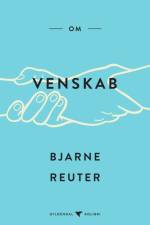 Om venskab af Bjarne Reuter