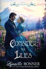 Consider the Lilies af Lynnette Bonner