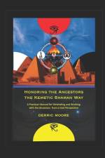Honoring the Ancestors the Kemetic Shaman Way af Derric Moore