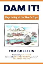Dam It!: Negotiating at the River's Edge af Thomas B. Gosselin