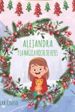 Alejandra Y La Mágica Noche de Reyes af Pilar Couso Fernández