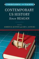 Understanding and Teaching Contemporary US History since Reagan af Kimber Quinney