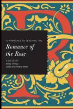Approaches to Teaching the Romance of the Rose af Daisy Delogu