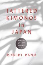 Tattered Kimonos in Japan af Robert Rand