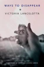 Ways to Disappear: Stories af Victoria Lancelotta