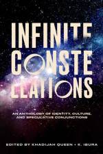 Infinite Constellations: An Anthology of Identity, Culture, and Speculative Conjunctions af Kiini Ibura Salaam