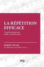 La répétition efficace: Un guide pratique pour cheffes et chefs de choeur af Robert Ingari