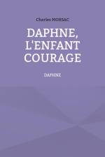 Daphné, l'enfant courage af Charles Morsac